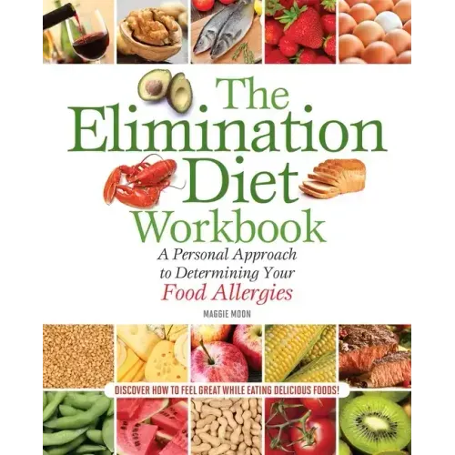 The Elimination Diet Workbook: A Personal Approach to Determining Your Food Allergies