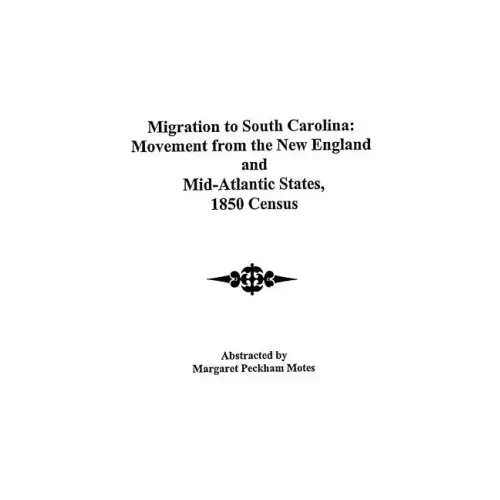 Migration to South Carolina: Movement from New England and Mid-Atlantic States, 1850 Census
