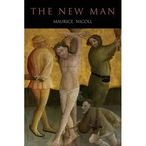 New Man: An Interpretation of Some Parables and Miracles of Christ