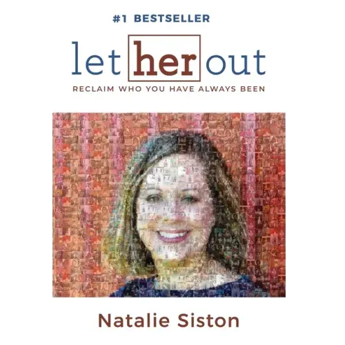 Let Her Out: Reclaim Who You Have Always Been