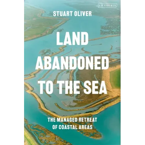 Land Abandoned to the Sea: The Managed Realignment of Coastal Areas