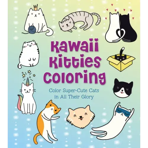 Kawaii Kitties Coloring: Color Super-Cute Cats in All Their Glory