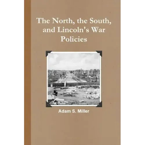 The North, the South, and Lincoln's War Policies