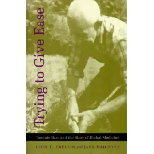 Trying to Give Ease: Tommie Bass and the Story of Herbal Medicine