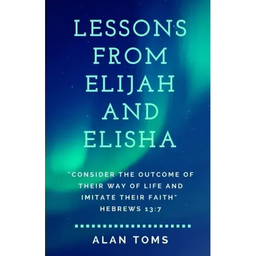 Lessons From Elijah and Elisha