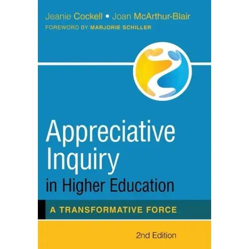 Appreciative Inquiry in Higher Education: A Transformative Force