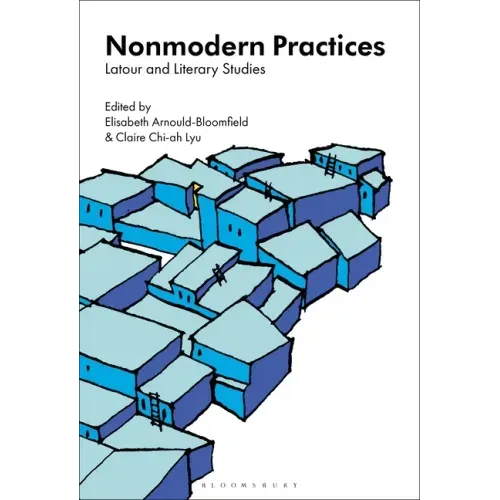 Nonmodern Practices: Latour and Literary Studies