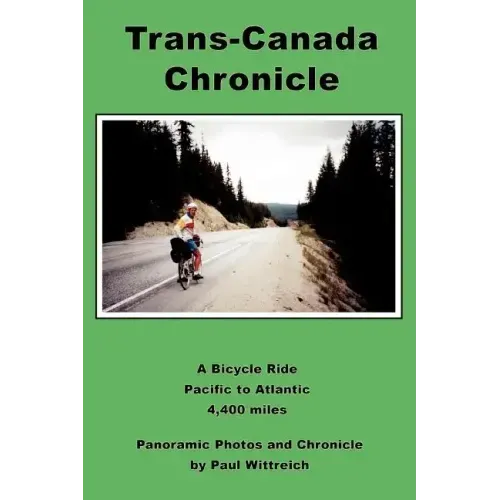 Trans-Canada Chronicle: A Bicycle Ride Pacific to Atlantic 4,400 miles