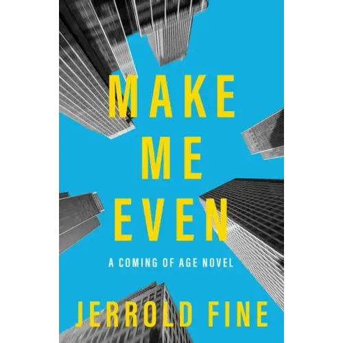 Make Me Even: A Coming of Age Novel