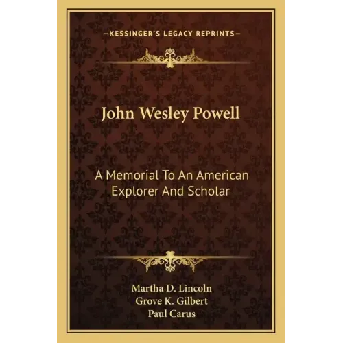 John Wesley Powell: A Memorial to an American Explorer and Scholar