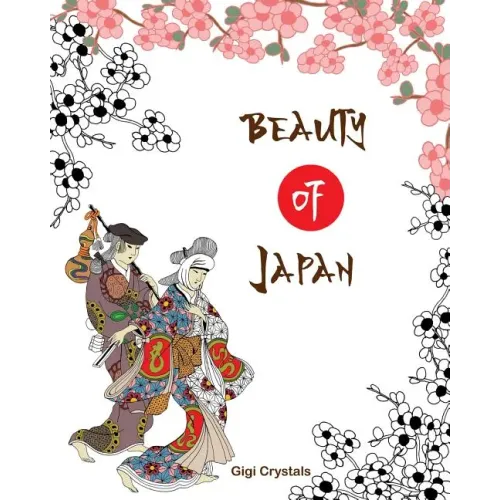 Beauty of Japan: A Creative Coloring Book for Adults