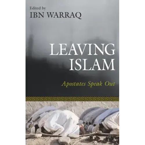 Leaving Islam: Apostates Speak Out