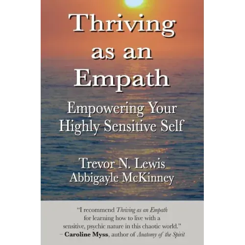 Thriving As An Empath: Empowering Your Highly Sensitive Self