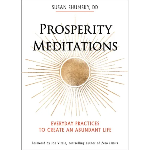 Prosperity Meditations: Everyday Practices to Create an Abundant Life