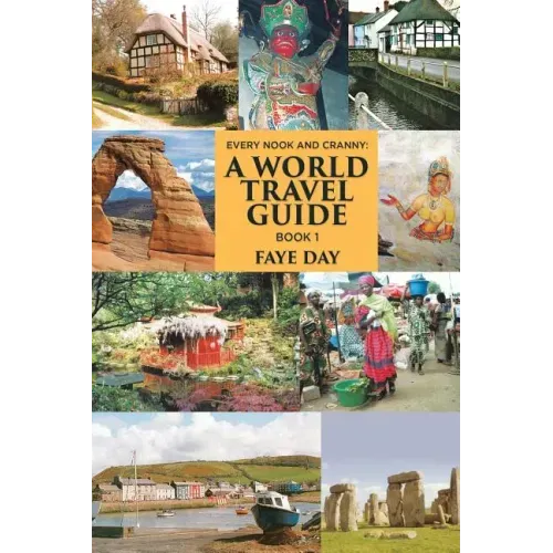 Every Nook & Cranny: A World Travel Guide: Book 1
