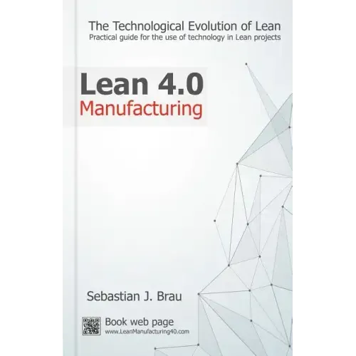 Lean Manufacturing 4.0: The Technological Evolution of Lean