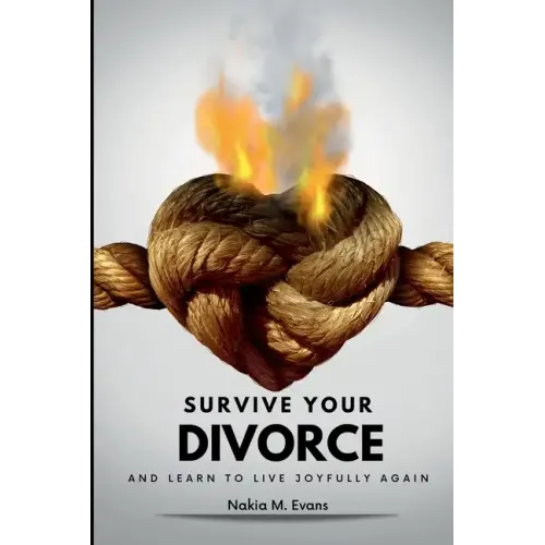 Survive Your Divorce and Learn to Live Joyfully Again