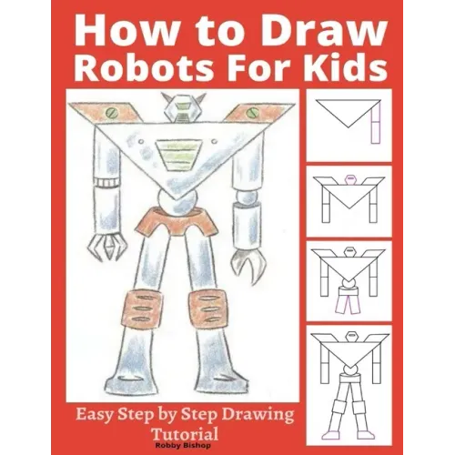 How to Draw Robots for Kids: Easy Step by Step Drawing Tutorial