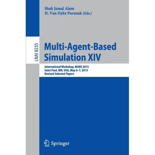 Multi-Agent-Based Simulation XIV: International Workshop, Mabs 2013, Saint Paul, Mn, Usa, May 6-7, 2013, Revised Selected Papers