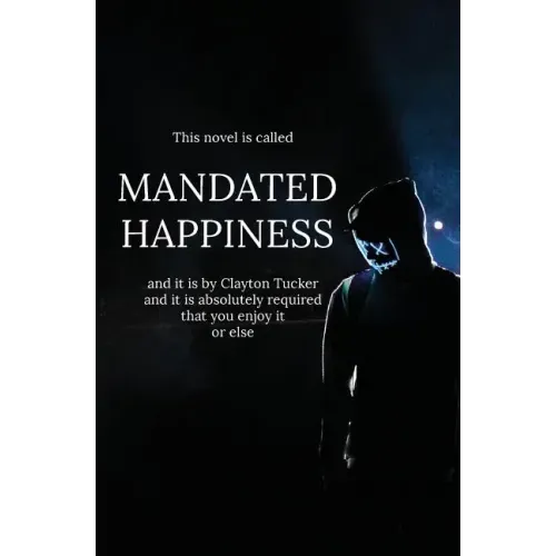 Mandated Happiness