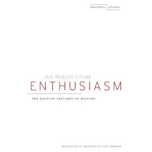 Enthusiasm: The Kantian Critique of History
