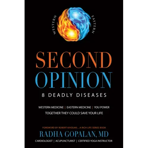 Second Opinion: 8 Deadly Diseases--Western Medicine, Eastern Medicine, You Power: Together They Could Save Your Life