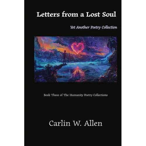 Letters from a Lost Soul: Yet Another Poetry Collection