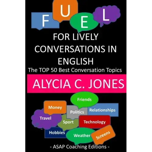 Fuel for lively conversations in English: The Top 50 Best English Conversation Topics...