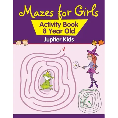 Mazes for Girls: Activity Book 8 Year Old