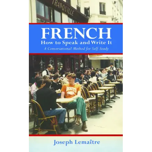 French: How to Speak and Write It: A Conversational Method for Self-Study