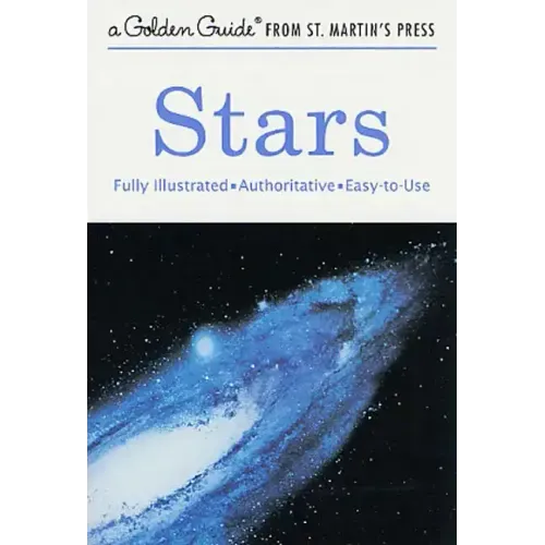 Stars: A Fully Illustrated, Authoritative and Easy-To-Use Guide