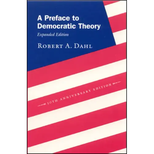 A Preface to Democratic Theory, Expanded Edition