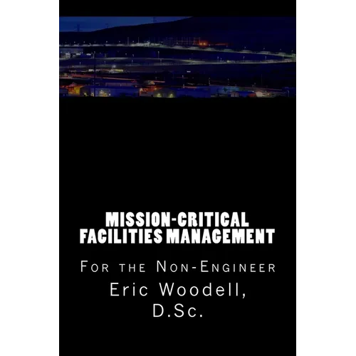 Mission-Critical Facilities Management: For the Non-Engineer