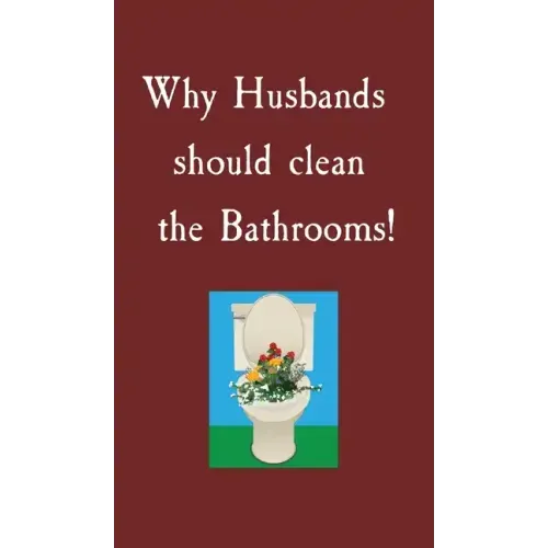 Why Husbands should clean the Bathrooms!