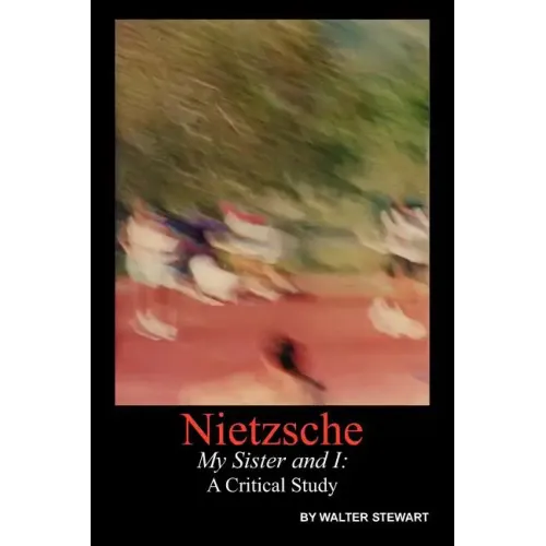 Nietzsche My Sister and I