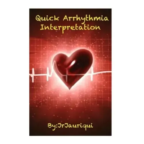Quick Arrhythmia Interpretation: ECG interpretation