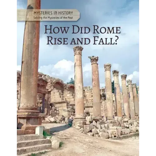 How Did Rome Rise and Fall?