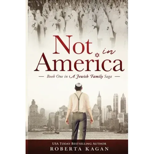 Not In America: Book One in a Jewish Family Saga