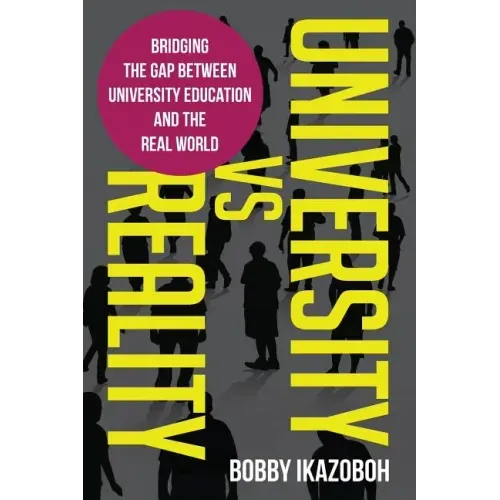 University Vs Reality: Bridging the Gap Between University Education and the Real World