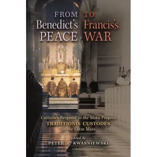 From Benedict's Peace to Francis's War: Catholics Respond to the Motu Proprio Traditionis Custodes on the Latin Mass
