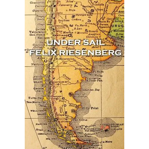 Felix Riesenberg - Under Sail - Paperback