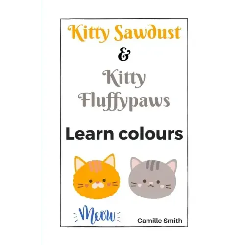 Kitty Sawdust and Kitty Fluffypaws. Learn colours.