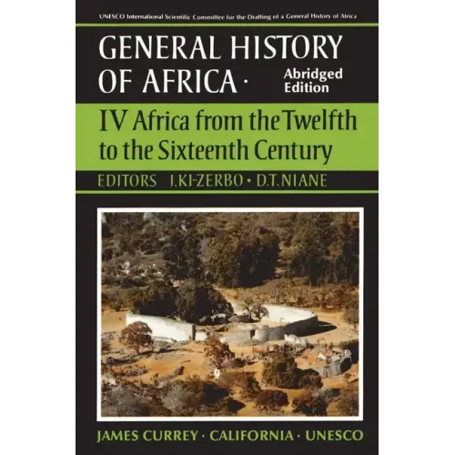 UNESCO General History of Africa, Vol. IV, Abridged Edition: Africa from the Twelfth to the Sixteenth Century Volume 4