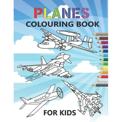 Planes Colouring Book: 35 aeroplanes colouring pages for kids of Aircrafts, Fighter Jets, Stealth Bombers, biplanes and More