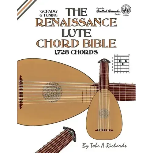 The Renaissance Lute Chord Bible: G Tuning 1,728 Chords
