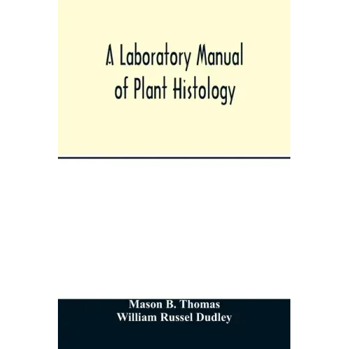 A laboratory manual of plant histology