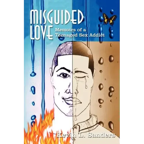 Misguided Love: Memoirs of a Teenaged Sex Addict