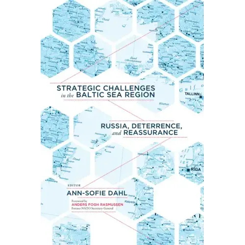 Strategic Challenges in the Baltic Sea Region: Russia, Deterrence, and Reassurance