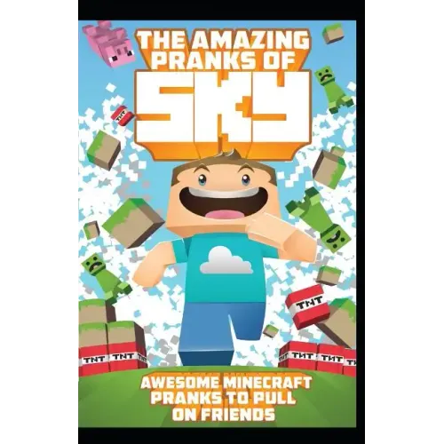 The Amazing Pranks of Sky: Awesome Minecraft Pranks to pull on friends: Minecraft Books:2