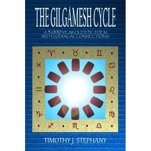 The Gilgamesh Cycle: The Fully Restored Epic of Gilgamesh (Updated 2nd Ed.)